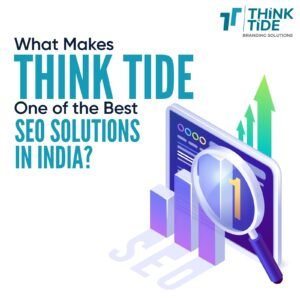 What Makes Think Tide One of the Best SEO Solutions in India?